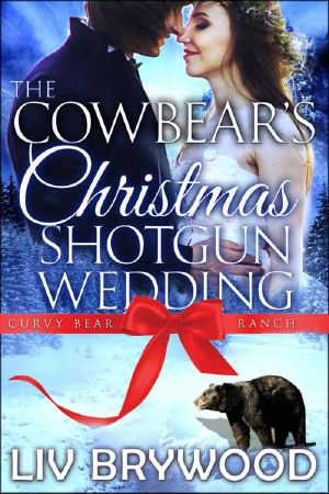 [Curvy Bear Ranch 03] • The Cowbear's Christmas Shotgun Wedding